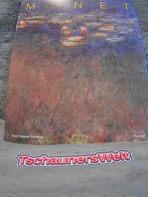 Claude Monet : 1840 - 1926 ; ein Fest für die Augen. Karin Sagner-Düchting Monet