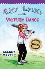 LILY LYNN AND THE VICTORY DANCE By Kelsey Maxell & Amanda George **BRAND NEW**