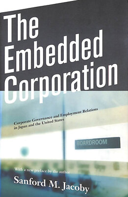 The Embedded Corporation: Corporate Governance and Employment Relations in Jap..