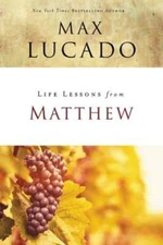 Life Lessons from Matthew: The Carpenter King by Max Lucado: Used