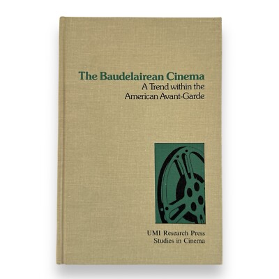 Baudelairean Cinema A Trend Within American Avant Garde - Rowe (1982) HC 1st Ed 