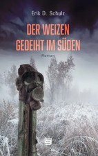 Erik D. Schulz | Der Weizen gedeiht im Süden | Taschenbuch | Deutsch (2024)