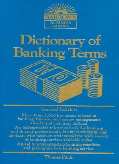 Dictionary of Banking Terms (Barron's Business Guides),Thomas Fi
