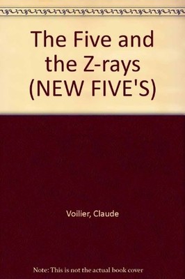 The Five and the Z-rays (NEW FIVE'S),Claude Voilier, Anthea Bell
