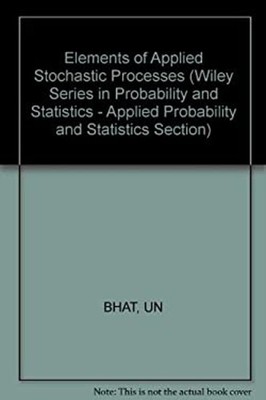 Elements of Applied Stochastic Processes Hardcover U. Narayan Bha