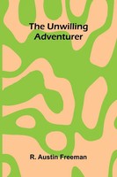 R. Austin Freeman | The Unwilling Adventurer | Taschenbuch | Englisch (2026)