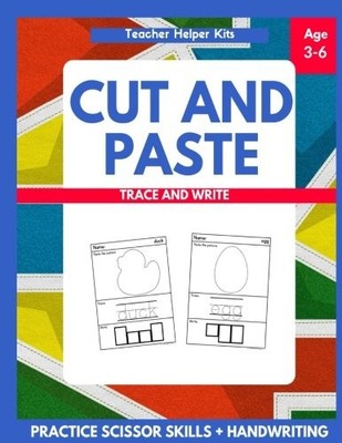 CUT AND PASTE, TRACE AND WRITE WORKBOOK: SCISSOR SKILLS, By Helper Teacher Kits