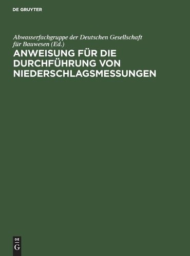Anweisung Für Die Durchführung Von Niederschlagsmessungen (Hardback)