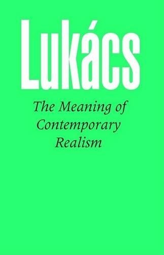 Meaning of Contemporary Realism by Georg Lukacs - 9780850362503