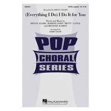 (Everything I Do) I Do It for You SATB by Bryan Adams arranged by Kirby Shaw