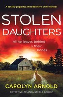 Stolen Daughters A Totally Gripping And Addictive Crime Thriller Carolyn Arnold