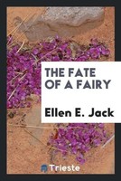 Ellen E. Jack | The Fate Of A Fairy | Taschenbuch | Englisch (2017)