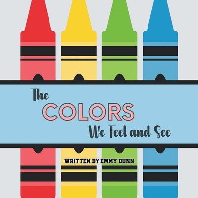 Die Farben, die wir fühlen und sehen von Emmy Dunn Taschenbuch
