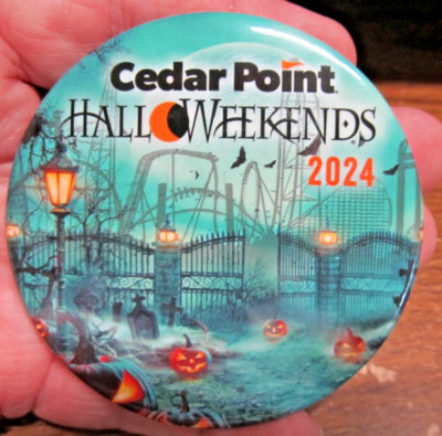 NEW 2024 ~ Cedar Point Amusement Park ~~ HALL O WEEKENDS ~~ 3'' Pin Back Button