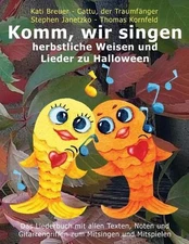 Komm, wir singen herbstliche Weisen und Lieder zu Halloween: Das Liederbuch mit
