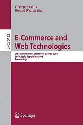 E-Commerce and Web Technologies: 9th International Conference, Ec-Web 2008 Turin