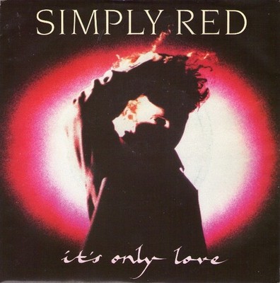 Simply Red - It's Only Love (7'', Single)