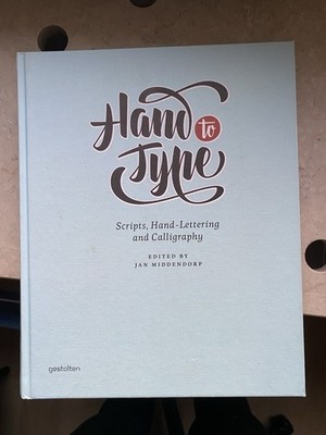 Hand to Type: Scripts, Hand-Lettering and Calligraphy vo... | Buch | Zustand gut