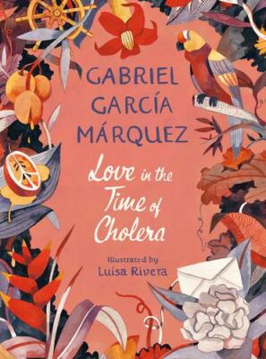 Love In The Time Of Cholera (Illustrated Edition By Luisa Rivera) New Paperback 