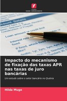 Hilda Mugo | Impacto Do Mecanismo De FixaçãO Das Taxas Apr Nas Taxas De Juro...
