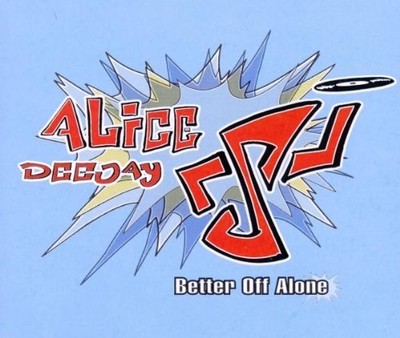 ALICE DEEJAY - Better Off Alone - CD - Single Import - **Excellent Condition**