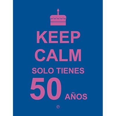 Keep Calm. Solo tienes 50 a�os -  NEW Summersdale Pub 2014