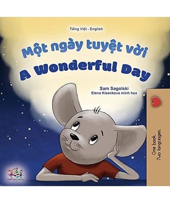 A Wonderful Day [Vietnamese English Bilingual Children's Book], Sam Sagolski, Ki