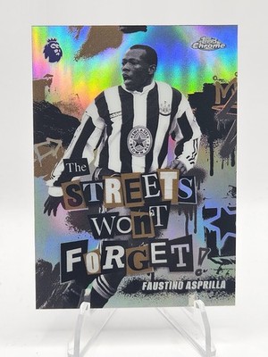 2025-26 Topps Chrome Premier League EPL Faustino Asprilla Streets Won't Forget