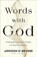 Words With God - Trading Boring, Empty Prayer For Real Connection | Bevere