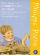 The Battle of Bubble and Squeak By PHILIPPA PEARCE. 978014031183