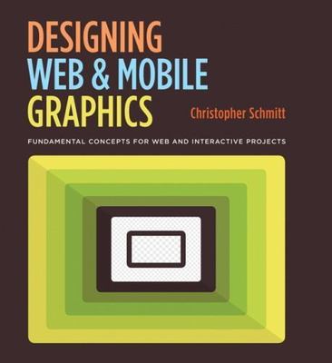 Designing Web & Mobile Graphics: Fundamental Concepts for Web and Interactive...