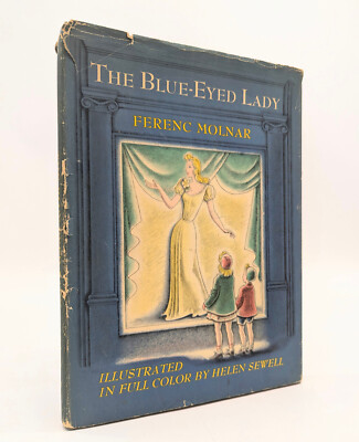 The Blue-Eyed Lady by Ferenc Molnar 1942 Art by Helen Sewell HC/DJ