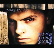 Pray Pray Pray von Kelly,Paddy | CD | Zustand gut