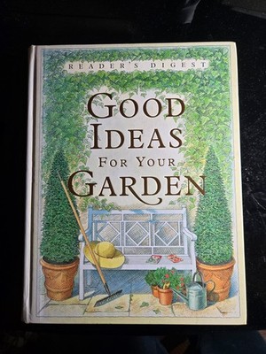  Readers Digest Good Ideas for your Garden Hardcover  First Edition 1995