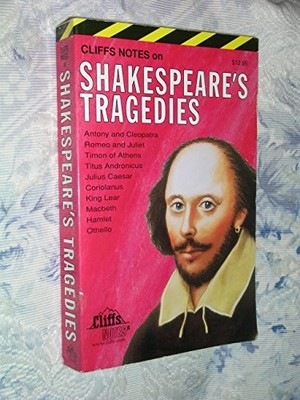 Shakespeare's Tragedies: Notes (Cliffsnotes)