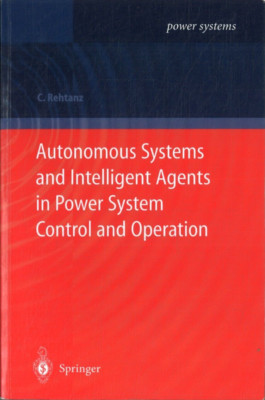 Autonomous Systems And Intelligent Agents in Power System Control And...