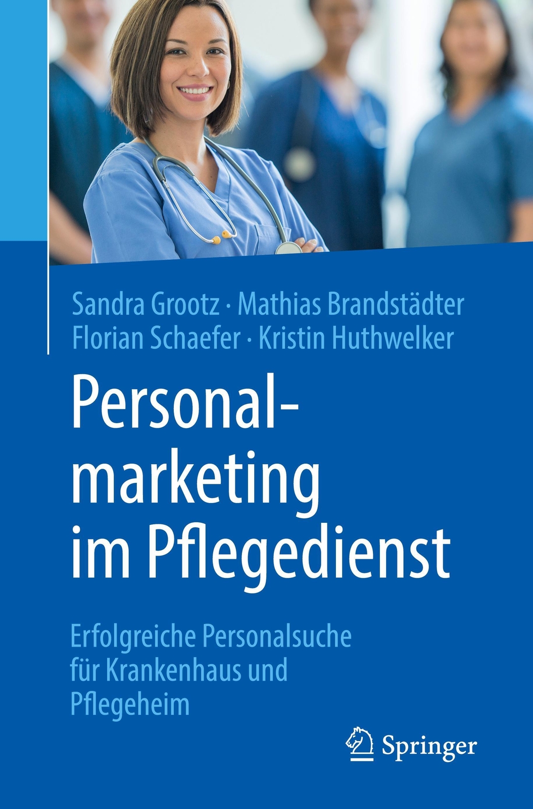 Personalmarketing Pflegedienst Sandra Grootz (u. A.) Taschenbuch Xiii