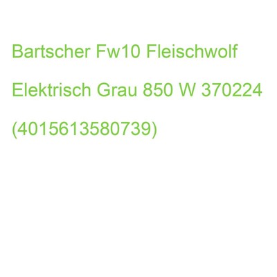 Bartscher Fw10 Fleischwolf Elektrisch Grau 850 W 370224 (4015613580739)