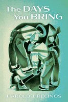 Harold J. Recinos | The Days You Bring | Taschenbuch | Englisch (2022)