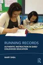 Running Records: Authentic Instruction i..., Shea, Mary