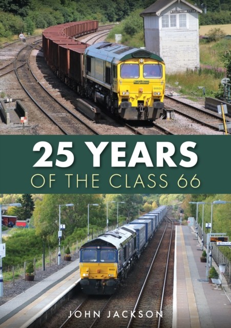 25 Years of the Class 66 by John Jackson 9781398108981 NEW Free UK Delivery - Image 4