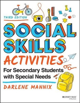 Social Skills Activities for Secondary Students with Special Needs by Darlene Ma