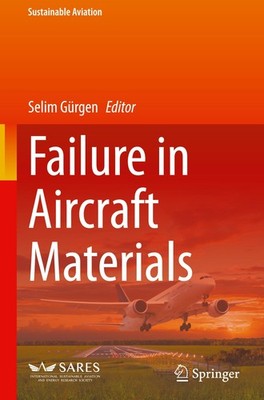 Failure in Aircraft Materials Selim Gürgen