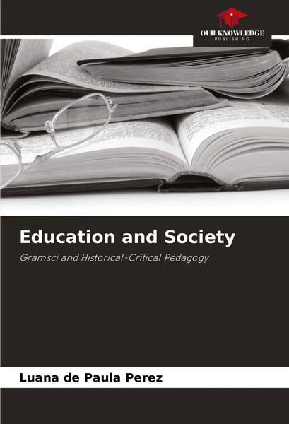 Education And Society Gramsci And Historical-Critical Pedagogy Perez Taschenbuch-image