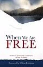 When We Are Free by Timothy G. Nash Dale C. Matcheck; Richard M. Ebeling