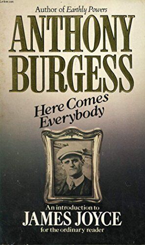 Here comes everybody: An introduction to James Joyce for ... by Burgess, Anthony - Picture 1 of 2