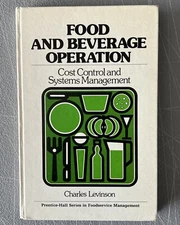 Food and Beverage Operations: Cost Control Systems Management by C. Levinson HC