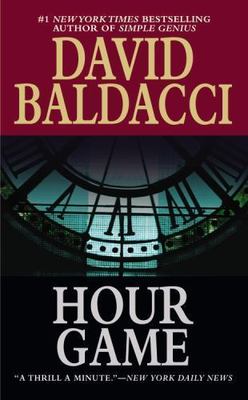 Hour Game [King & Maxwell Series, 2] , Baldacci, David
