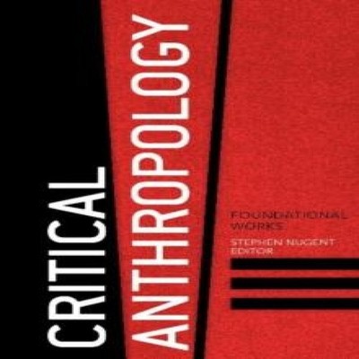 Critical Anthropology Foundational Works Taylor Francis Ltd (Sale