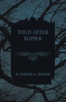 Jerome K. Jerome | Told After Supper | Taschenbuch | Englisch (2014)